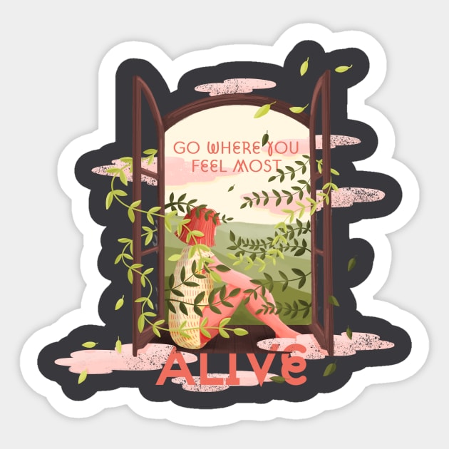 Go where you feel most alive Sticker by kkoz.draws